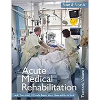 Acute Medical Rehabilitation (Textbook Volume 1)
