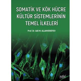 Somatik ve Kök Hücre Kültür Sistemlerinin Temel İlkeleri