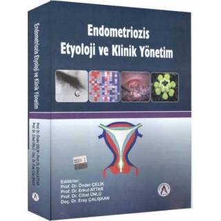 Endometriozis Etyoloji ve Klinik Yönetim