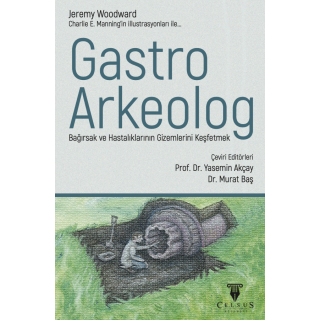 Gastro Arkeolog Bağırsak ve Hastalıklarının Gizemlerini Keşfetmek