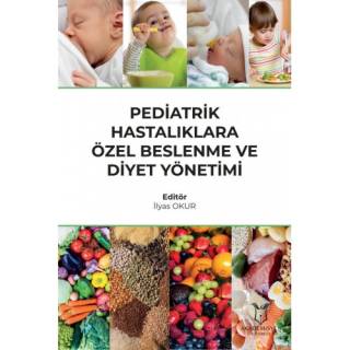 Pediatrik Hastalıklara Özel Beslenme ve Diyet Yönetimi