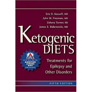 Ketogenic Diets: Treatments for Epilepsy and Other Disorders Fifth Edition